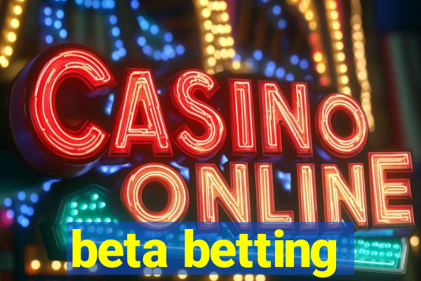 beta betting