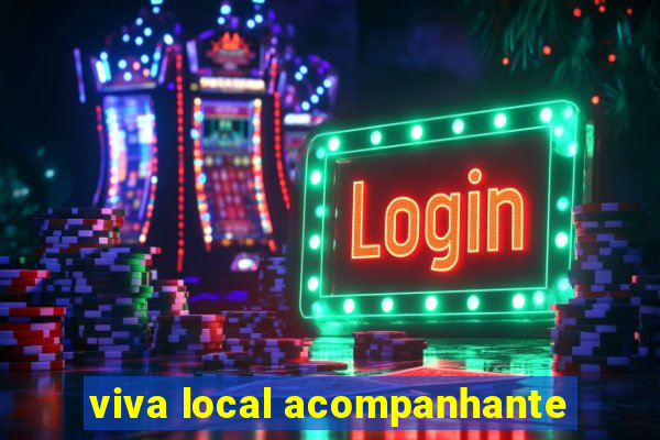 viva local acompanhante