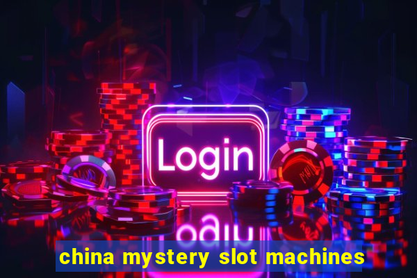 china mystery slot machines