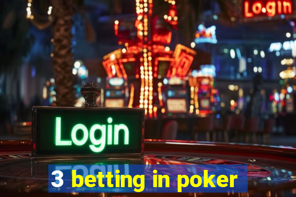 3 betting in poker