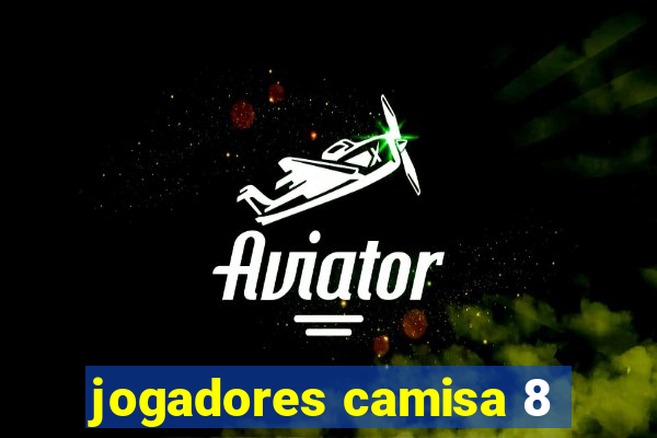 jogadores camisa 8