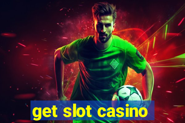 get slot casino