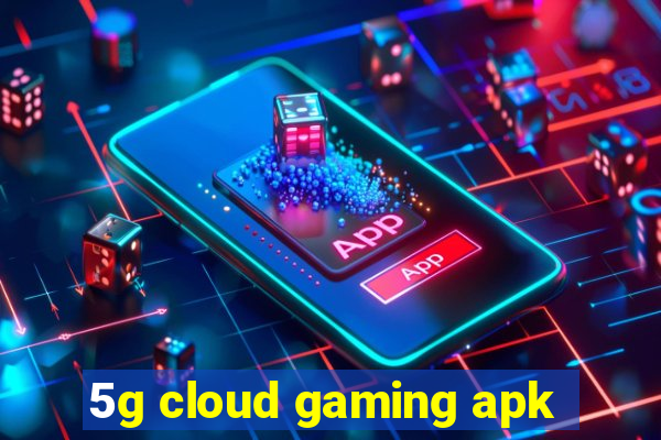 5g cloud gaming apk