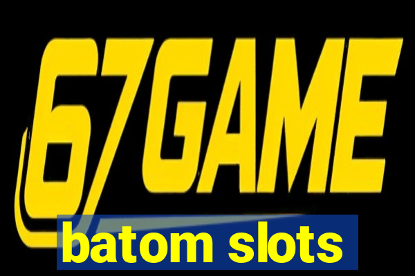 batom slots