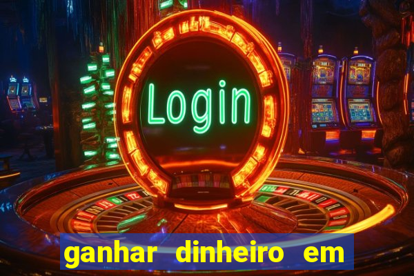 ganhar dinheiro em jogos online