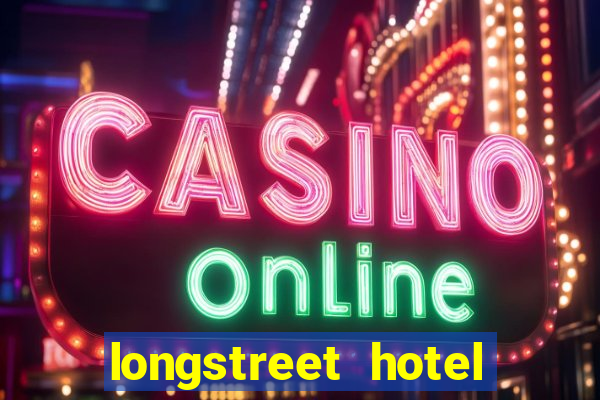 longstreet hotel and casino