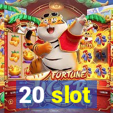 20 slot