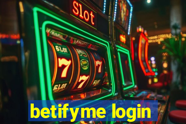 betifyme login