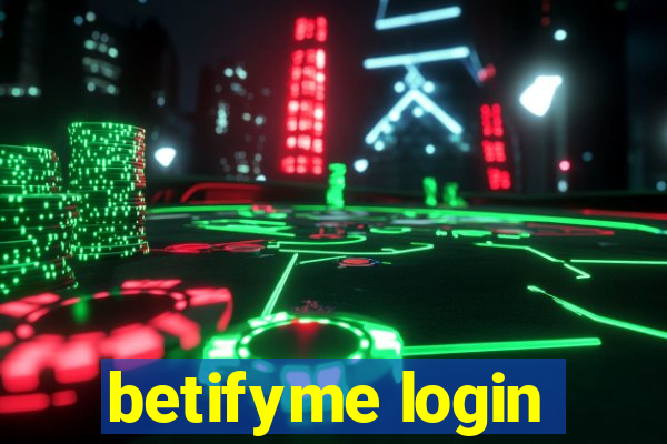 betifyme login