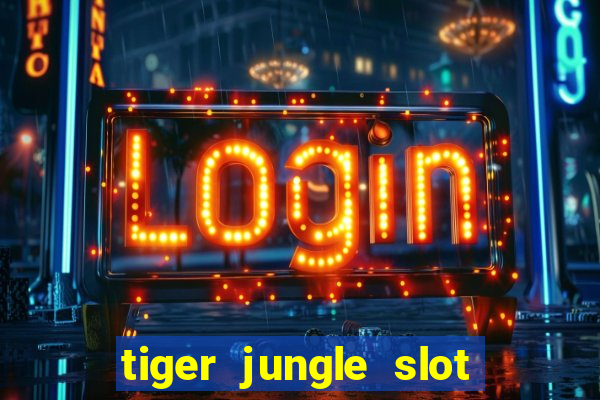 tiger jungle slot free play