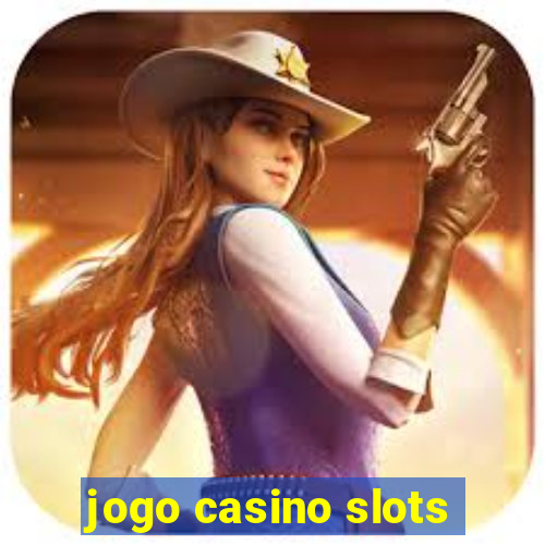 jogo casino slots