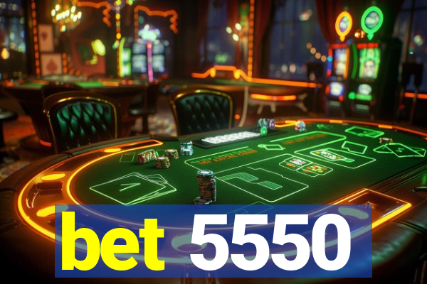 bet 5550