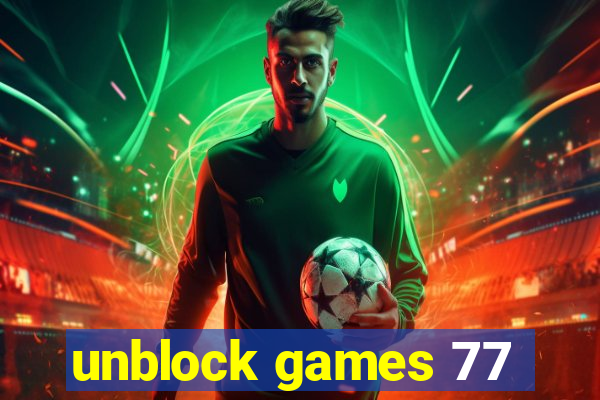 unblock games 77