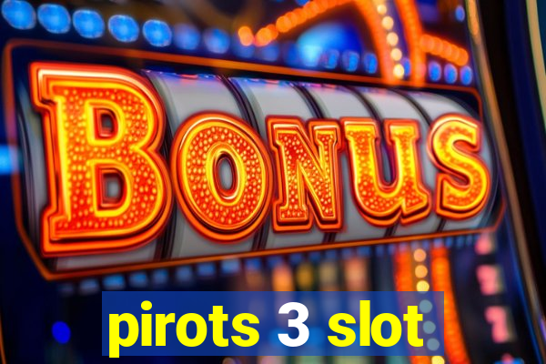 pirots 3 slot