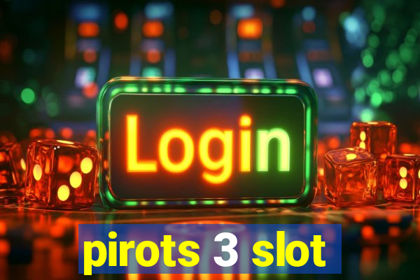 pirots 3 slot