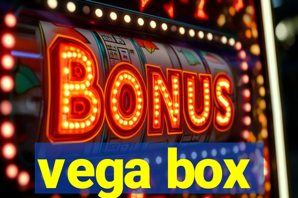 vega box