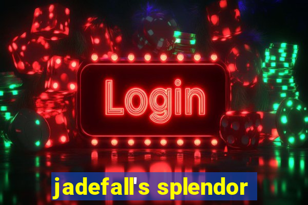 jadefall's splendor