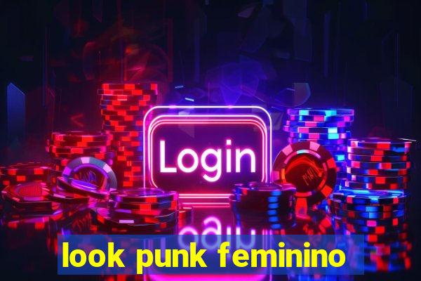 look punk feminino