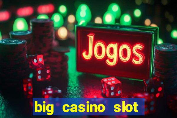 big casino slot machine wins