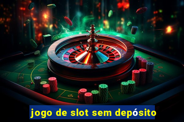 jogo de slot sem depósito