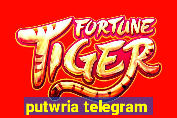 putwria telegram