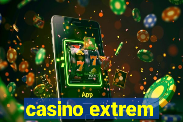 casino extrem