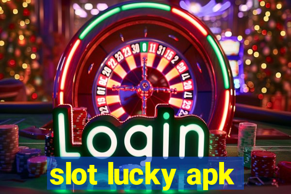 slot lucky apk