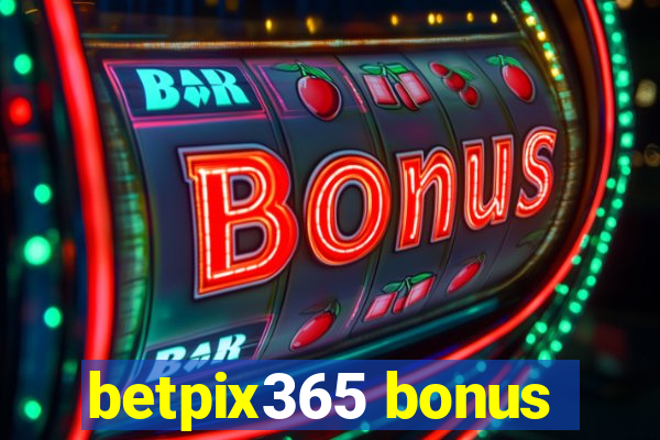 betpix365 bonus