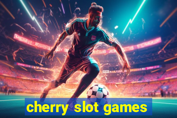 cherry slot games