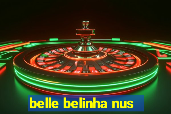 belle belinha nus