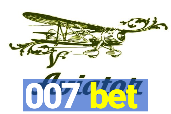 007 bet