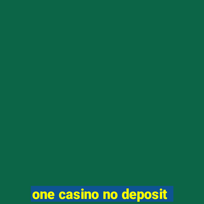 one casino no deposit