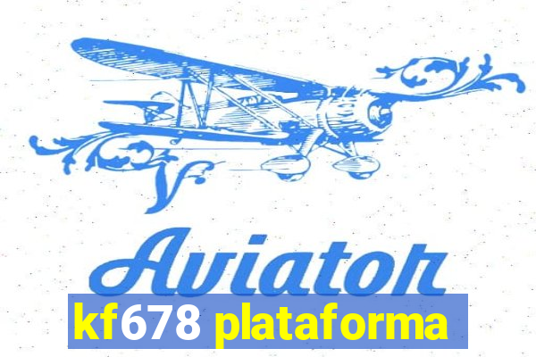 kf678 plataforma