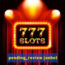 pending_review jonbet