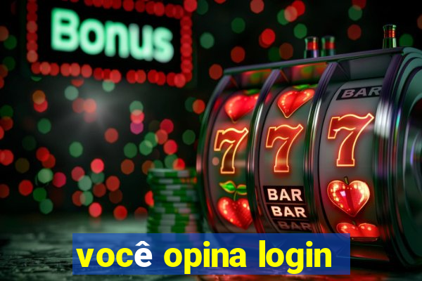 você opina login