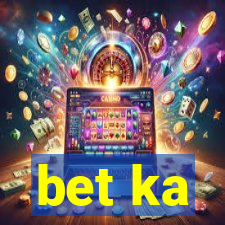 bet ka