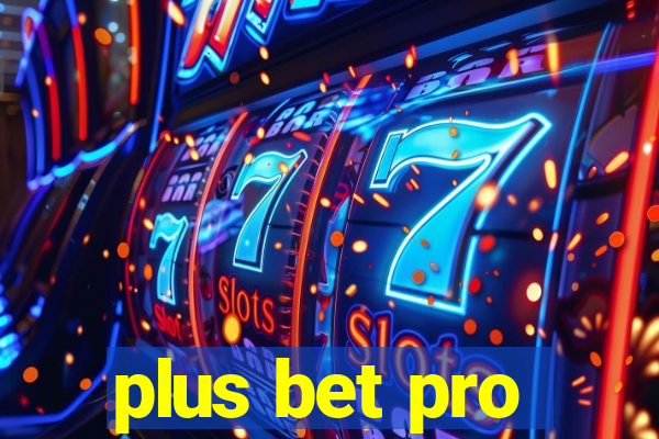 plus bet pro