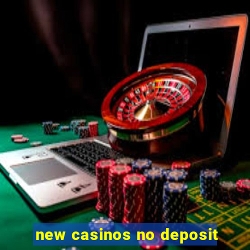 new casinos no deposit