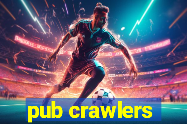 pub crawlers