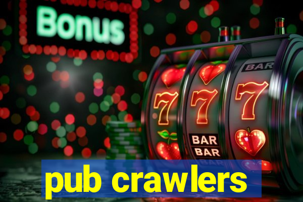 pub crawlers