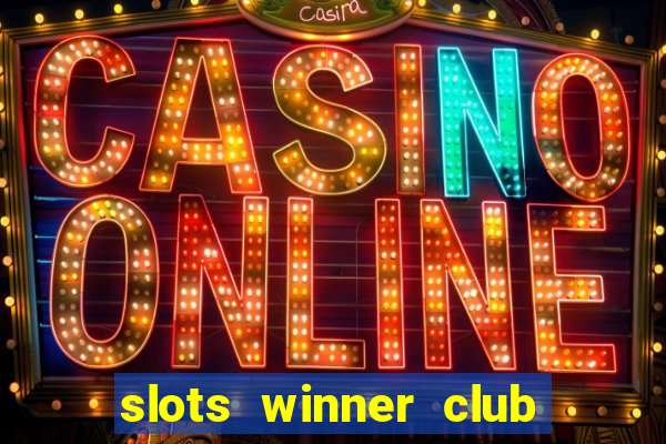 slots winner club 777 casino