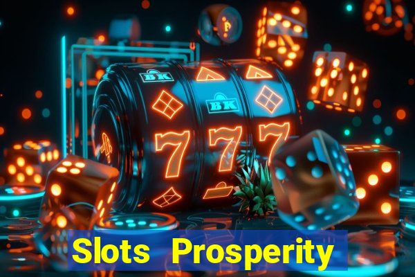 Slots Prosperity Jogo Cassino