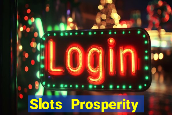 Slots Prosperity Jogo Cassino