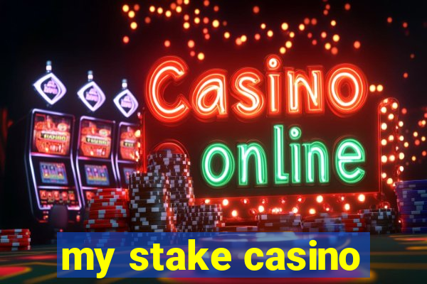 my stake casino