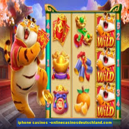 iphone casinos -onlinecasinosdeutschland.com