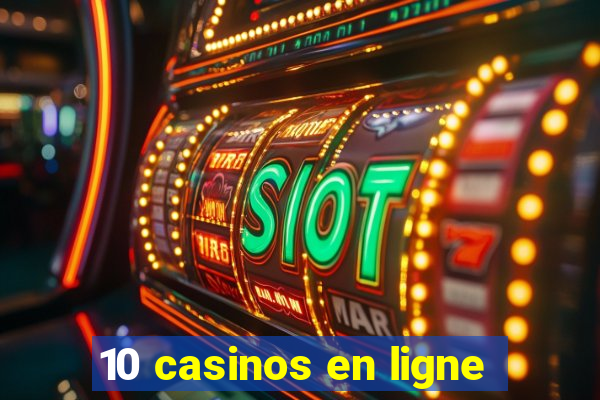 10 casinos en ligne