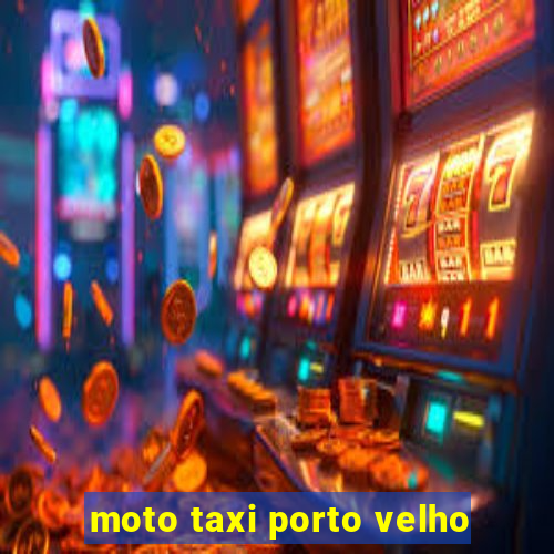 moto taxi porto velho