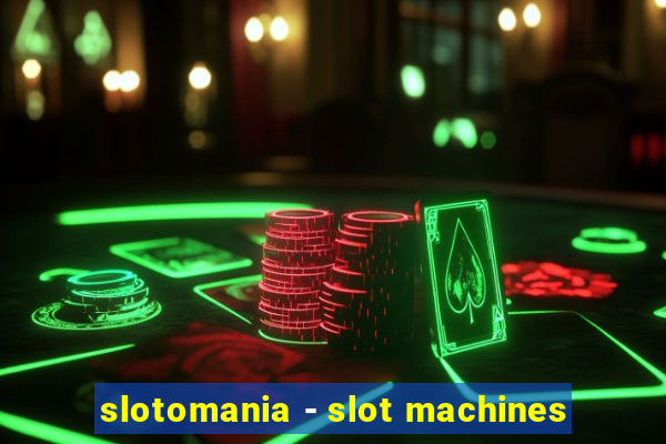 slotomania - slot machines