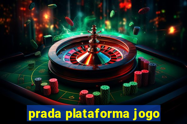 prada plataforma jogo