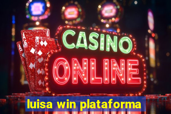 luisa win plataforma